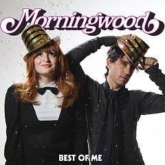 Morningwood : Best Of Me